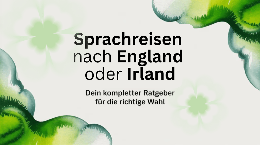Sprachreisen nach England oder Irland: Ein&nbsp;Vergleich